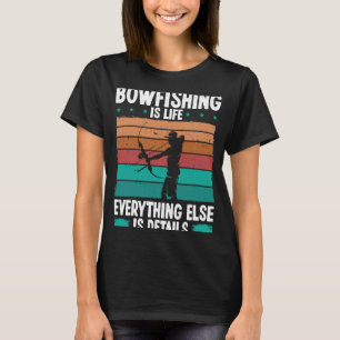 Camiseta La pesca de bol es un detalle vital Bowfisher Bowh