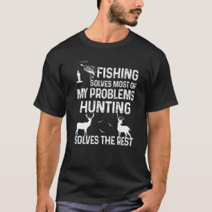 Camiseta La Pesca De Los Hombres Resuelve La Mayoría De Mis