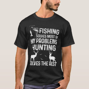 Camiseta La Pesca De Los Hombres Resuelve La Mayoría De Mis