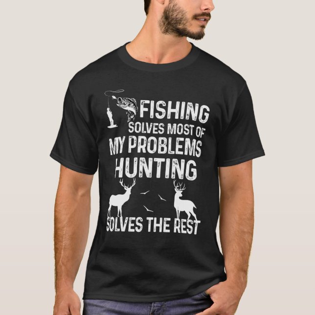 Camiseta La Pesca De Los Hombres Resuelve La Mayoría De Mis (Anverso)