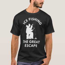 Camiseta La pesca del hielo en el gran escape | Pesca de hi
