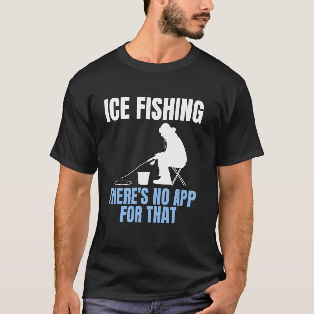 Camiseta La pesca en hielo no hay aplicación para eso (Anverso)
