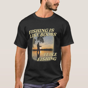 Camiseta La pesca es como el pecho Me gusta la pesca la pes