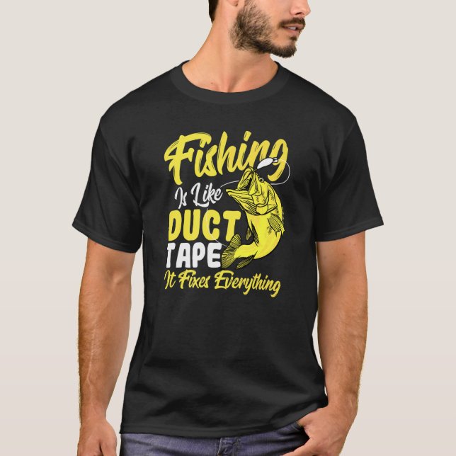 Camiseta La Pesca Es Como Una Cinta De Ductos Que Fija Todo (Anverso)