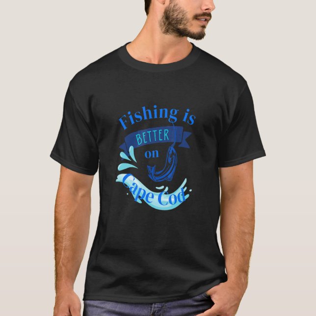 Camiseta La pesca es mejor en Cape Cod (Anverso)