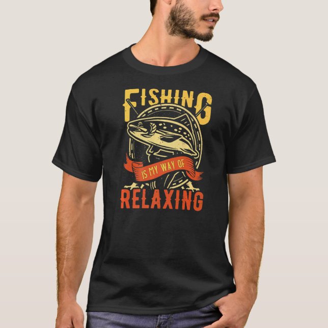 Camiseta La Pesca Es Mi Forma De Relajarme De Verdad (Anverso)