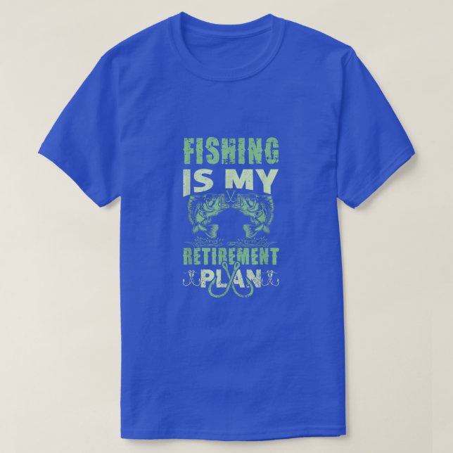 Camiseta La Pesca Es Mi Plan De Jubilación 265  (Diseño del anverso)