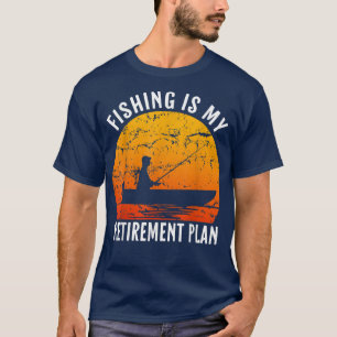 Camiseta La pesca es mi plan de retiro Un divertido amante 