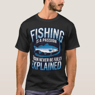 Camiseta La Pesca Es Pasión Que Nunca Puede Ser Totalmente