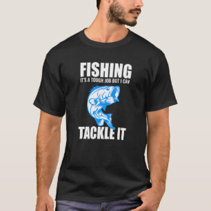 Camiseta La pesca es un trabajo duro pero puedo hacerle fre