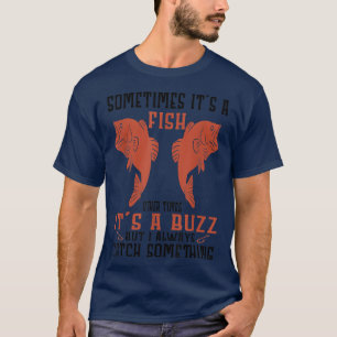 Camiseta La Pesca Graciosa A Veces Es Un Pescado Otras Vece