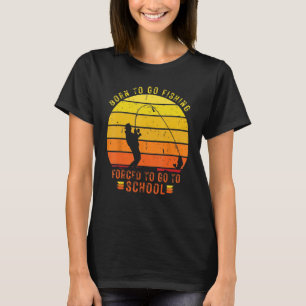 Camiseta La Pesca Graciosa Nacida Para Ir A La Pesca Forzad