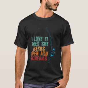 Camiseta La Pesca Me Encanta Cuando Se Inclina
