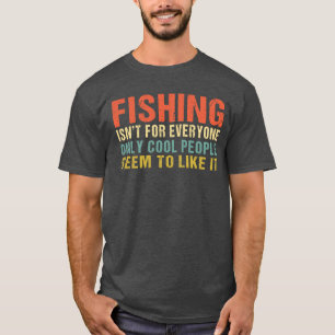 Camiseta La pesca no es para todos divertidos pescadores an