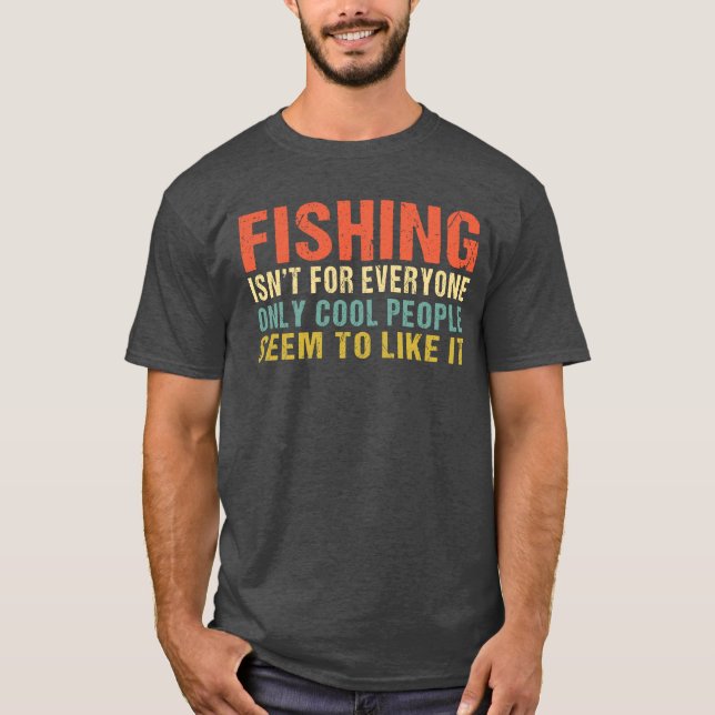 Camiseta La pesca no es para todos divertidos pescadores an (Anverso)