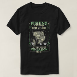 Camiseta La pesca no es una fuga de la vida