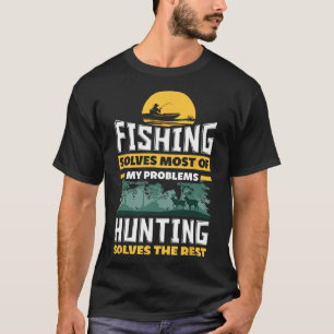 Camiseta La Pesca Resuelve La Mayoría De Mis Problemas Caza
