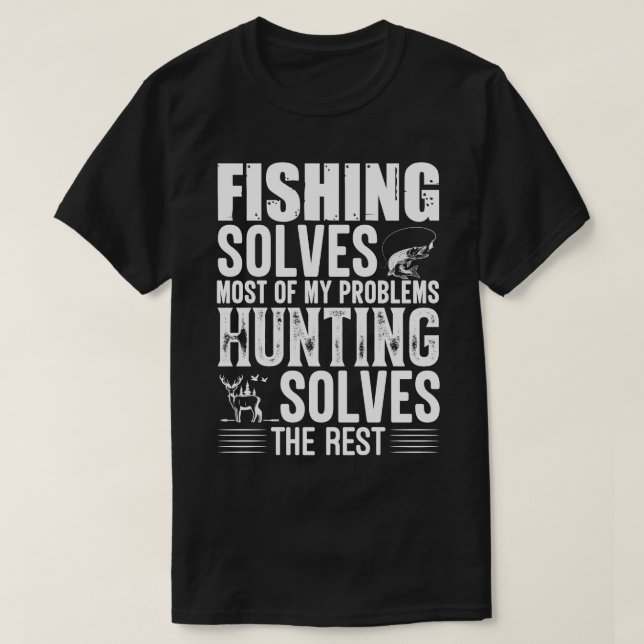 Camiseta La Pesca Resuelve La Mayoría De Mis Problemas Caza (Diseño del anverso)