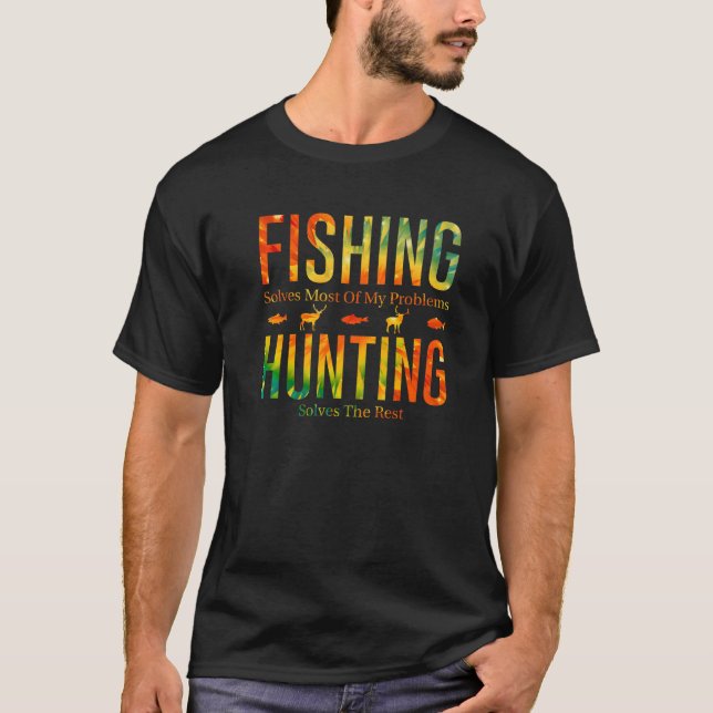 Camiseta La Pesca Resuelve La Mayoría De Mis Problemas Caza (Anverso)