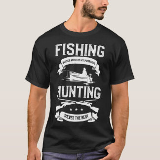Camiseta La Pesca Resuelve La Mayoría De Mis Problemas Caza