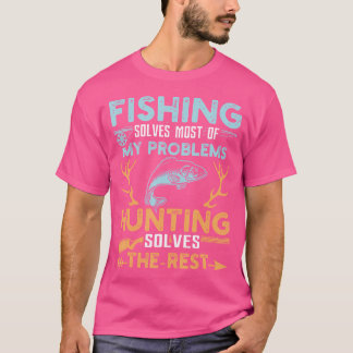 Camiseta La Pesca Resuelve La Mayoría De Mis Problemas Caza