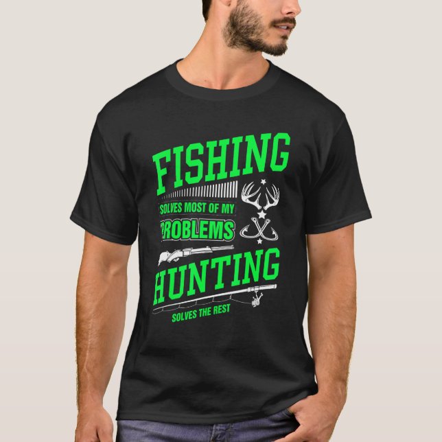 Camiseta La Pesca Resuelve La Mayoría De Mis Problemas Caza (Anverso)