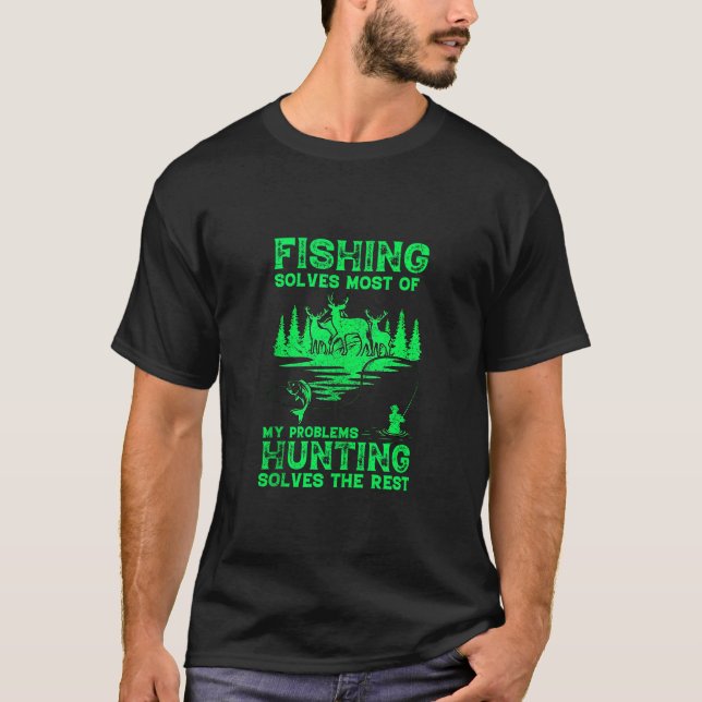 Camiseta La Pesca Resuelve La Mayoría De Mis Problemas Caza (Anverso)