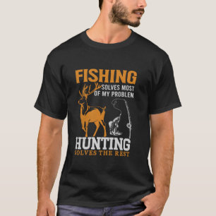 Camiseta La Pesca Resuelve La Mayoría De Mis Problemas Caza