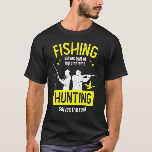 Camiseta La Pesca Resuelve La Mitad De Mis Problemas Cazand (Anverso)