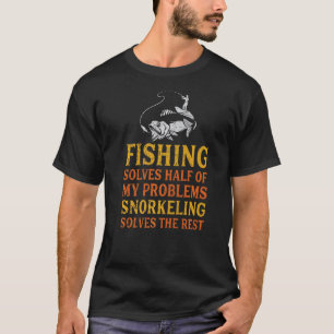 Camiseta La Pesca Resuelve La Mitad De Mis Problemas De Pes
