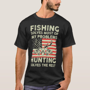 Camiseta La pesca resuelve mis problemas al cazar solucione