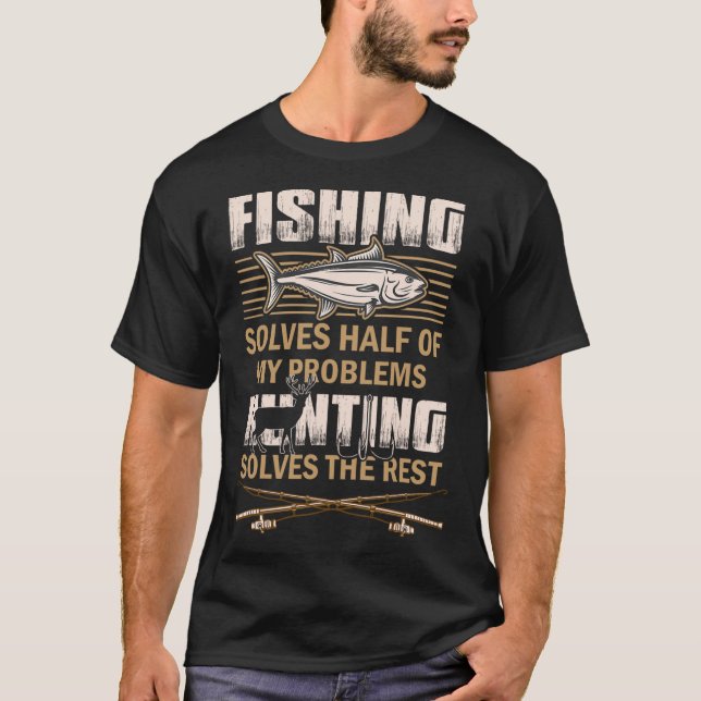 Camiseta La Pesca Y La Caza Resuelven Mis Problemas, Un Pes (Anverso)