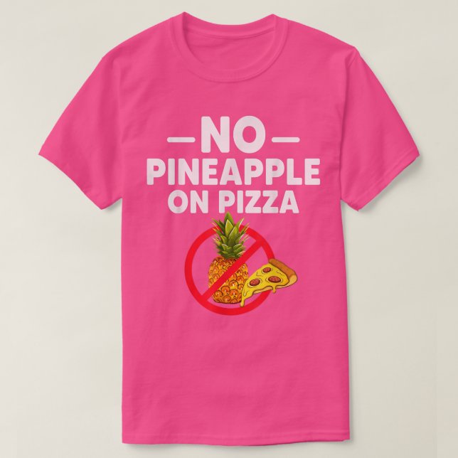 Camiseta La Piña No Pertenece A La Pizza Graciosa Para Los  (Diseño del anverso)