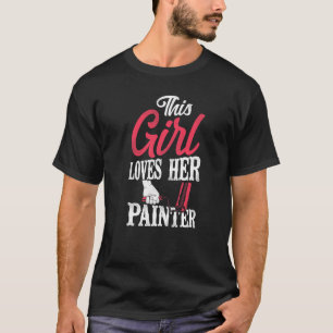 Camiseta La pintora de casa decoradora Girlfriend Wife Este