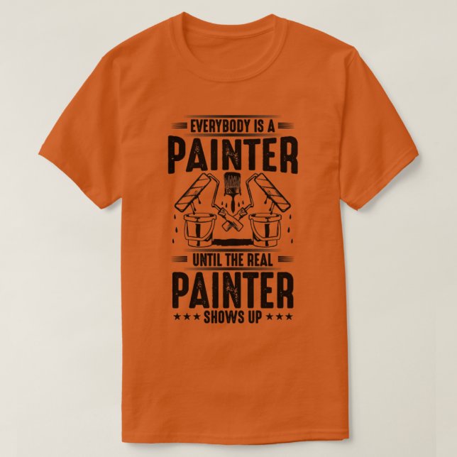 Camiseta La pintura actual del regalo del pintor real (Diseño del anverso)