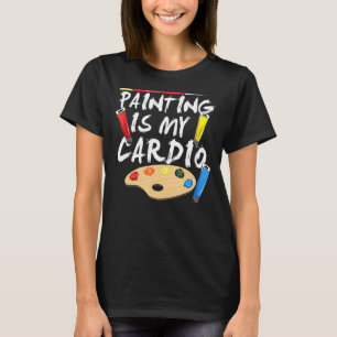 Camiseta La Pintura Es Mi Paleta De Pincel De Cardio Painti