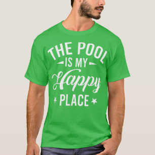 Camiseta La piscina es mi lugar feliz Nadar