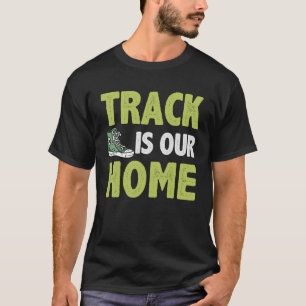 Camiseta La pista es nuestro atletismo deportivo de pista y