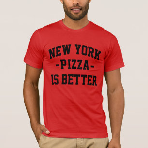 Camiseta La pizza de Nueva York es mejor - La mejor pizza