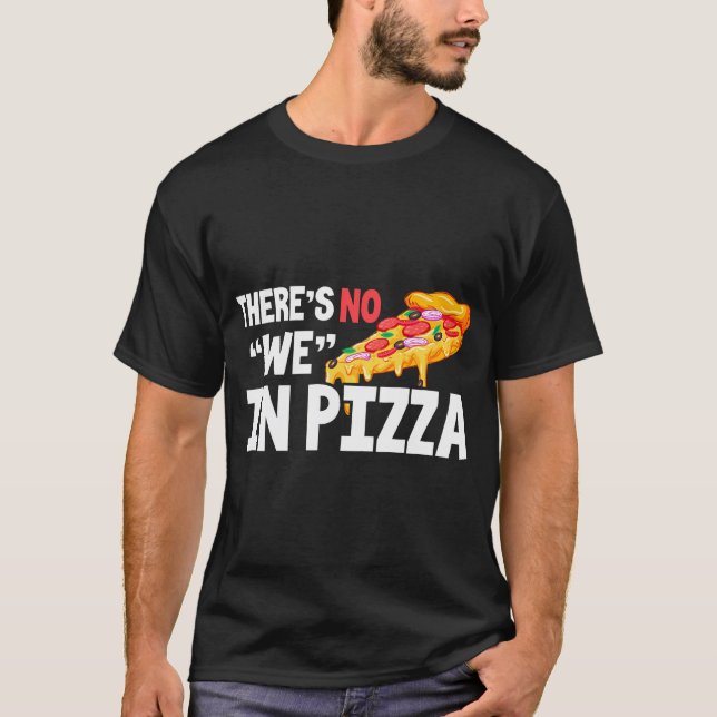Camiseta La Pizza Es Graciosa, No Estamos En La Pizza (Anverso)