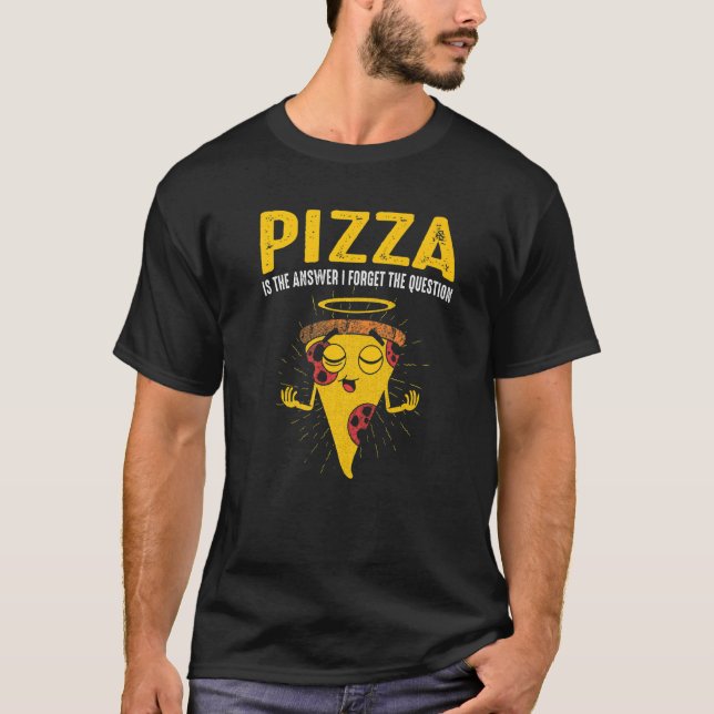 Camiseta La Pizza Es La Respuesta Graciosa Para Comer Comid (Anverso)