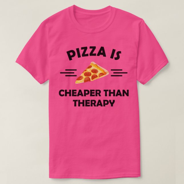 Camiseta La pizza es más barata que la terapia 1 (Diseño del anverso)