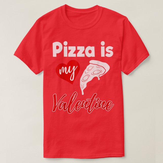 Camiseta La pizza es mi amor de San Valentín mujeres divert (Diseño del anverso)