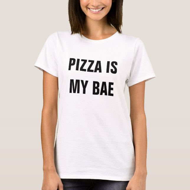 CAMISETA LA PIZZA ES MI BAE (Anverso)