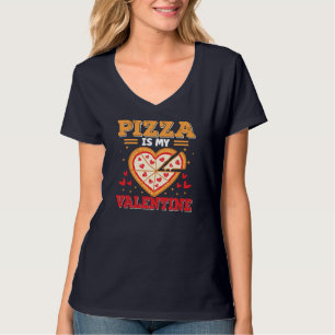 Camiseta La pizza es mi Día de San Valentín de Valentine Pi