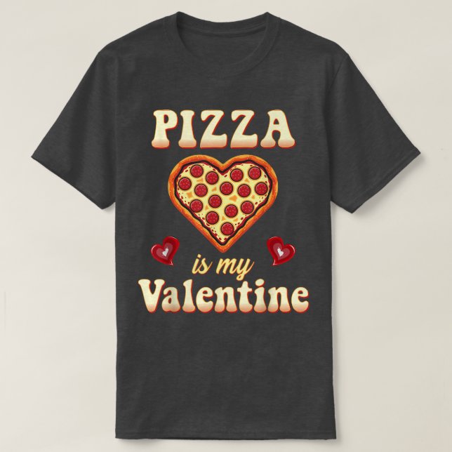 Camiseta La pizza es mi Día de San Valentín divertida de Sa (Diseño del anverso)