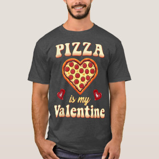 Camiseta La pizza es mi Día de San Valentín divertida de Sa