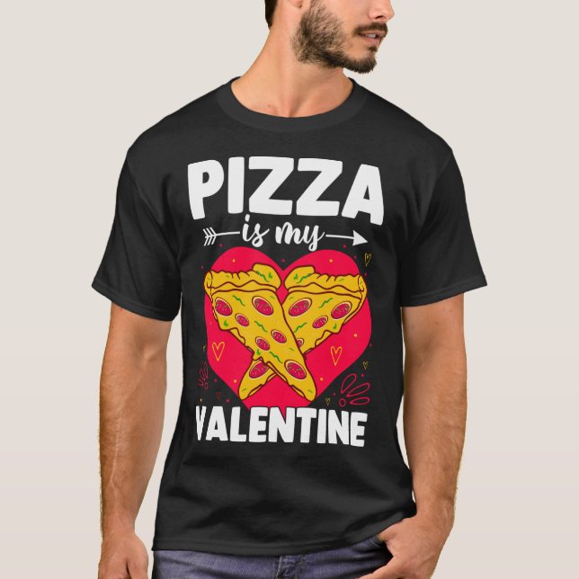 Camiseta La pizza es mi Día de San Valentín Gracioso contra (Anverso)