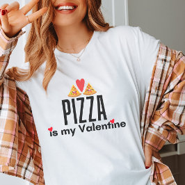 Camiseta La pizza es mi día de San Valentín gracioso contra