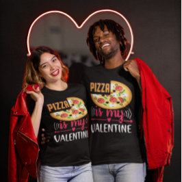Camiseta La pizza es mi Fiesta divertida de San Valentín Un